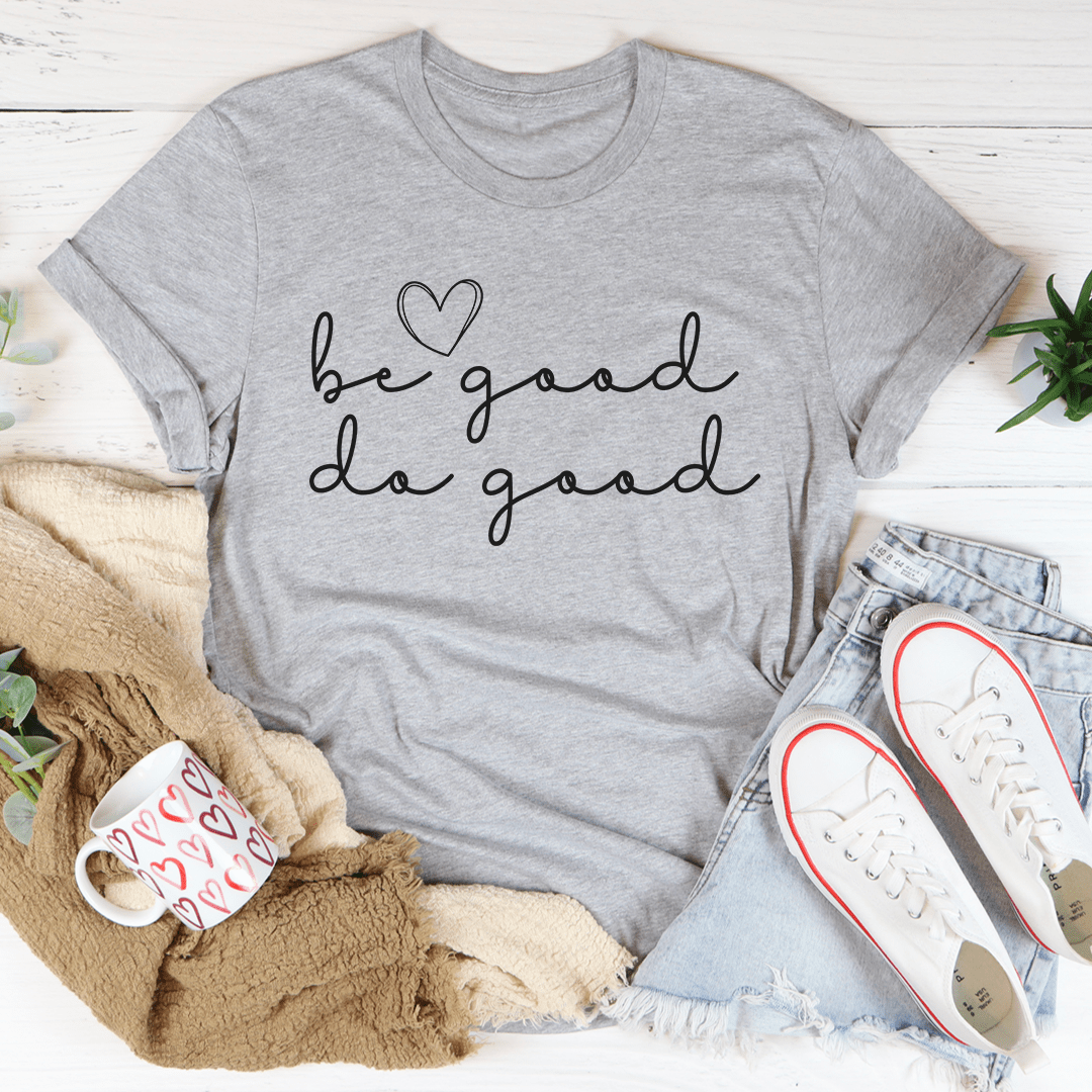 Be Good Do Good Tee